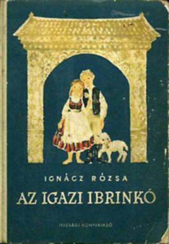 Igncz Rzsa - Az igazi ibrink