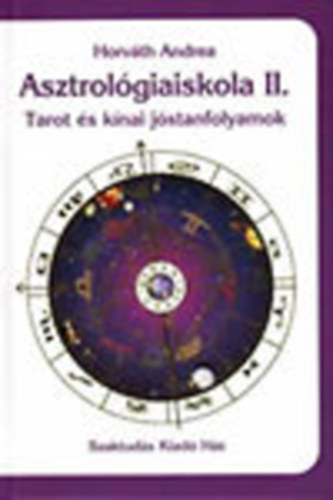 Horváth Andrea - Asztrológiaiskola II.- Tarot és kínai jóstanfolyamok