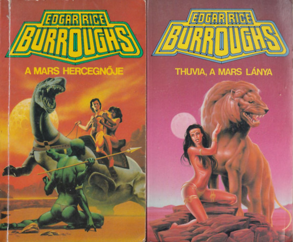 Edgar Rice Burroughs - A Mars hercegnője + Thuvia, a Mars lánya (2 mű)