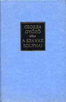 Csorba Gyz - A szavak bolyhai
