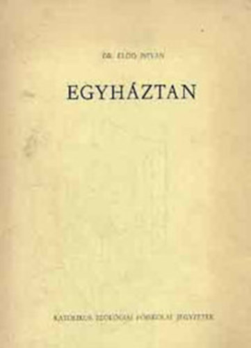Dr. Előd István - Egyháztan