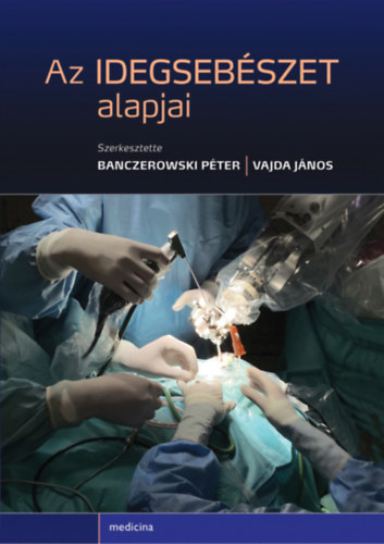 Banczerowski Vajda János - Az idegsebészet alapjai