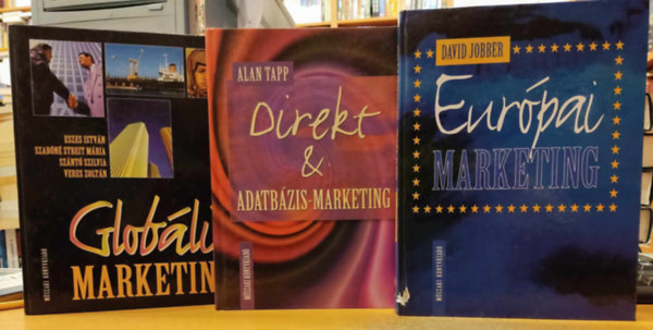 Alan Tapp, Eszes Istvn, Szabn Streit Mria, Sznt Szilvia, Veres Zoltn David Jobber - 3 db: Direkt & Adatbzis-marketing + Eurpai marketing + Globlis marketing