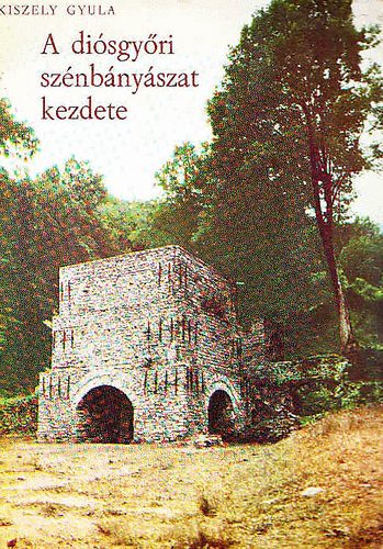 Kiszely Gyula - A di�sgy�ri sz�nb�ny�szat kezdete