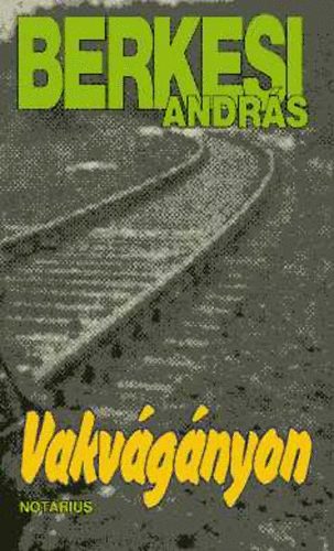 Berkesi András - Vakvágányon