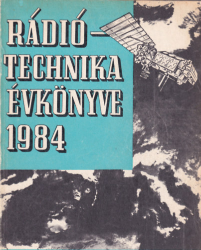 B�kei Ferenc  (F�szerk) - 4 db R�di�technika �vk�nyve: 1976, 1983, 1984, 1994,