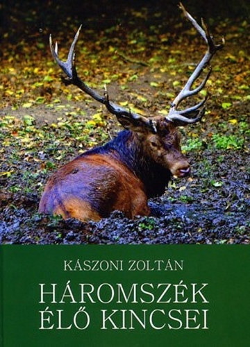 Kászoni Zoltán - Háromszék élő kincsei