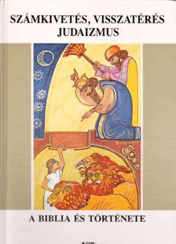 Antonio M. Sicari Elio Guerriero - Szmkivets, visszatrs, judaizmus (A Biblia s trtnete 5.)