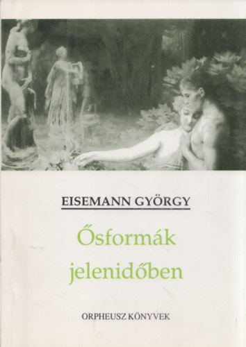 Eisemann Gy�rgy - �sform�k jelenid�ben (dedik�lt)