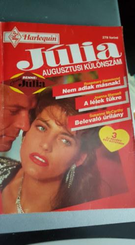 Júlia Augusztusi különszám - Nem adlak másnak! - A lélek tükre - Belevaló úrilány