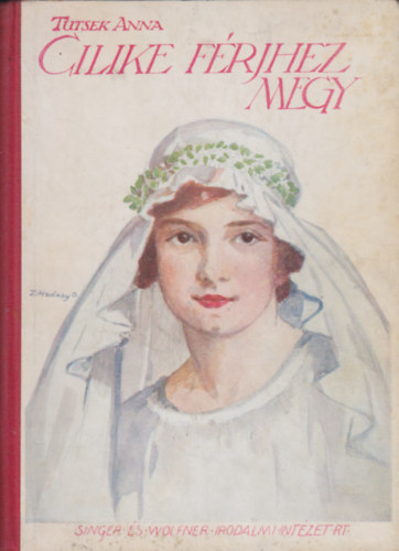 Tutsek Anna - Cilike f�rjhez megy