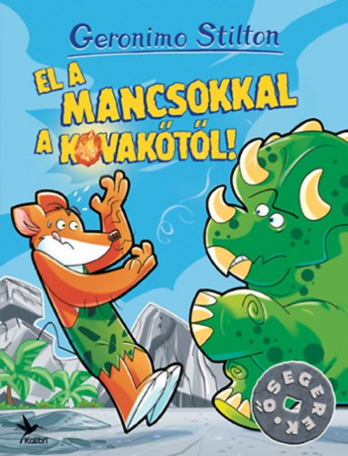 Geronimo Stilton - El a mancsokkal a kovaktl!