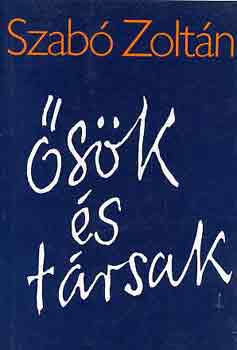 Szabó Zoltán - Ősök és társak