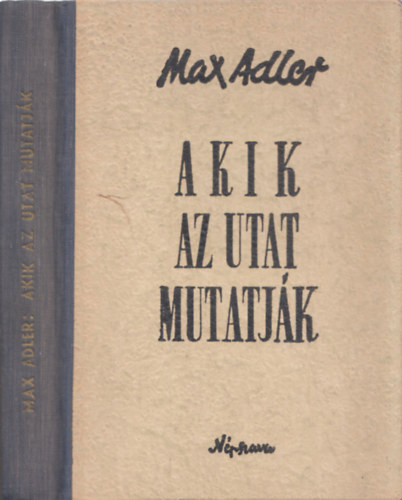 Max Adler - Akik az utat mutatjk