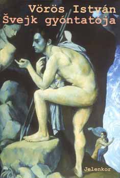 Vrs Istvn - Svejk gyntatja (elbeszlsek)