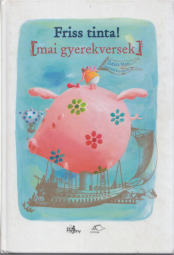 38 kort�rs magyar k�lt� - Friss tinta! - mai gyerekversek