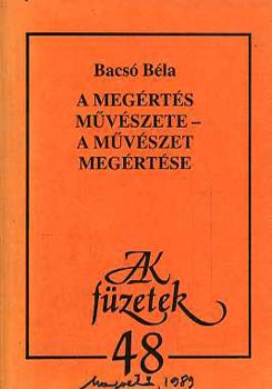 Bacs Bla - A megrts mvszete-a mvszet megrzse