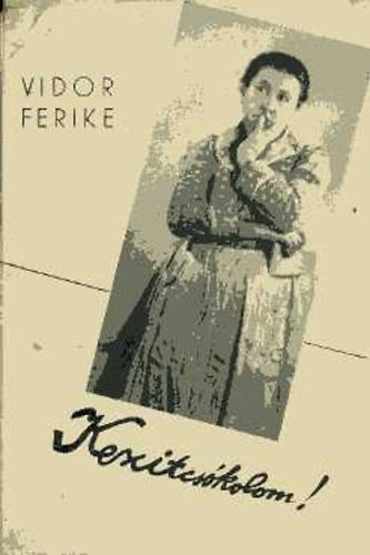 Vidor Ferike - Kezitcsókolom!