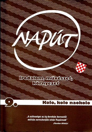 Szondi Gy�rgy  (sorozatszerk.) - Nap�t - Irodalom, m�v�szet, k�rnyezet 2012/9. Kolo, kolo naokolo