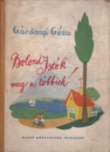 Gárdonyi Géza - Bolond Istók meg a többiek