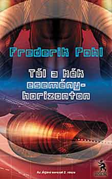 Frederik Pohl - Túl a kék eseményhorizonton