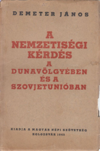 Demeter János - A nemzetiségi kérdés a dunavölgyében és a Szovjetunióban