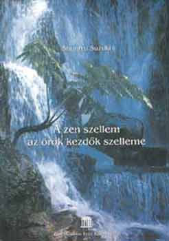 Shunryu Suzuki - A zen szellem az �r�k kezd�k szelleme