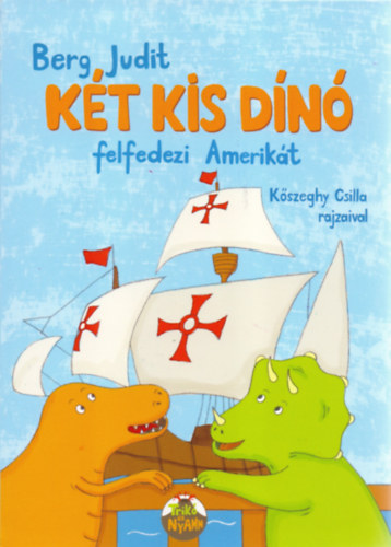 Berg Judit - Két kis dínó felfedezi Amerikát