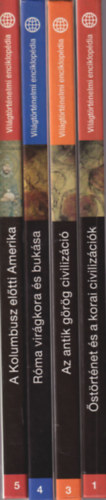 Balogh Orsolya  (ford.) - Vil�gt�rt�nelmi enciklop�dia 1, 3, 4, 5 k�tete: �st�rt�net �s a korai civiliz�ci�k + Az antik g�r�g civiliz�ci� + R�ma vir�gkora �s buk�sa + A Kolumbusz el�tti Amerika