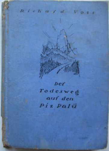 Richard Voss - Der Todesweg auf den Piz Palü