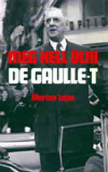 Marton Lajos - Meg kell lni De Gaulle-t