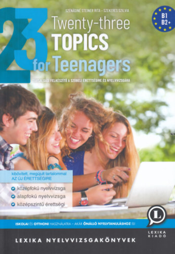 Sznsin Steiner Rita; Szekeres Szilvia - Twenty-three Topics for Teenagers