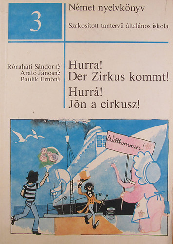 N�met nyelvk�nyv 3. - Hurra! Der Zirkus kommt! - Hurr�! J�n a cirkusz!