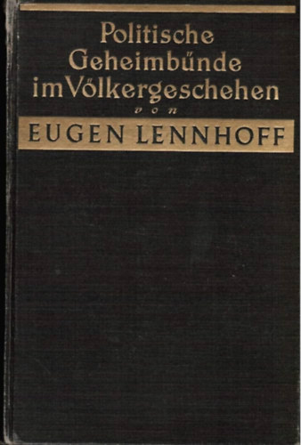 Eugen Lennhoff - Politische Geheimb�nde im V�lkergeschehen