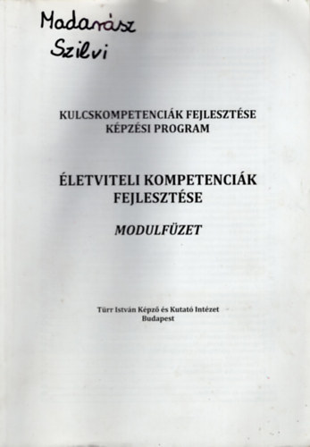 Életviteli kompetenciák fejlesztése - Modulfüzet - Kulcskompetenciák fejlesztése képzési program