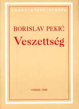 Borislav Pekic - Veszetts�g