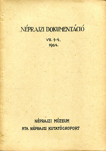 Nprajzi dokumentci VII. 1-4. (1964)