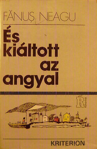 Fanus Neagu - �s ki�ltott az angyal