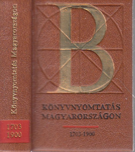 Bolgr Ivn - Vgh Oszkr - Knyvnyomtats Magyarorszgon 1703-1900. (miniknyv)