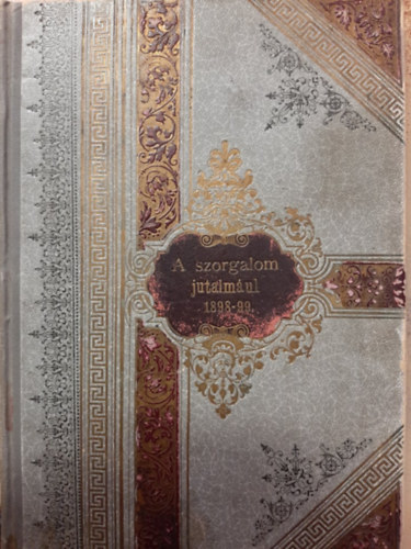 Dr. Boros G�bor B�dogh J�nos  (szerk.) - Gyorsir�szati K�zl�ny II. teljes �vfolyam 1-12., A gyors�r�s t�rt�nelme (egybek�tve) | A szorgalom jutalm�ul 1898-99.