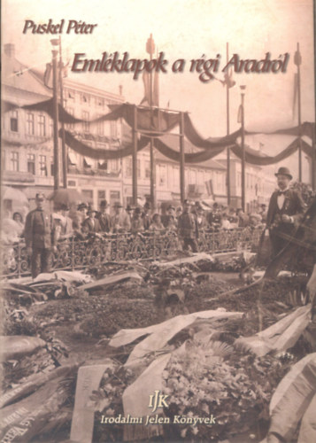 Puskel Péter - Emléklapok a régi Aradról (1885-1945) (Számozott)