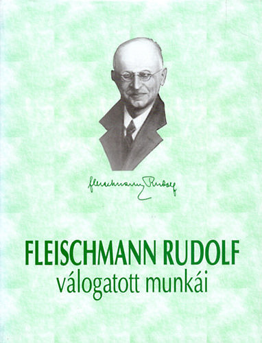 Dr. Bcsa Ivn  (fszerk.) - Fleischmann Rudolf lete s vlogatott munki