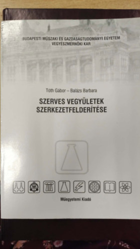 Balázs Barbara Tóth Gábor - Szerves vegyületek szerkezetfelderítése