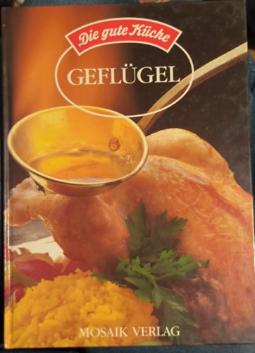 Die gute K�che - Gefl�gel