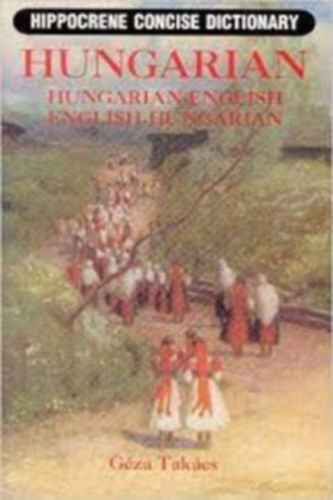 Tak�cs G�za - Hippocrene Concise Dictionary Hungarian-English - English-Hungarian