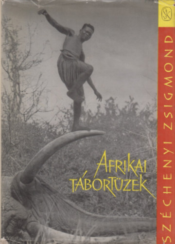 Szchenyi Zsigmond - Afrikai tbortzek (Vadsznapl-kivonatok 1932-1934)