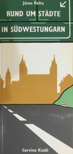 Kolta János - Rund um Städte in Südwestungarn