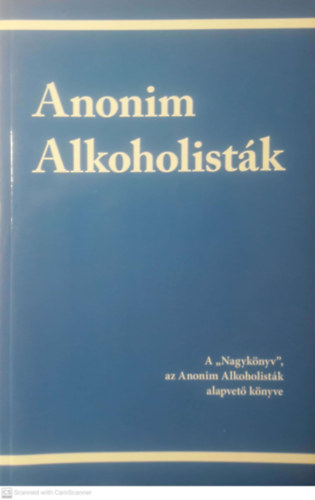Anonim alkoholistk - A "Nagyknyv", az  Anonim Alkoholistk alapvet knyve
