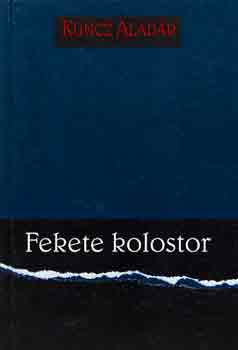 Kuncz Alad�r - Fekete kolostor