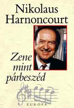 Nikolaus Harnoncourt - Zene mint párbeszéd